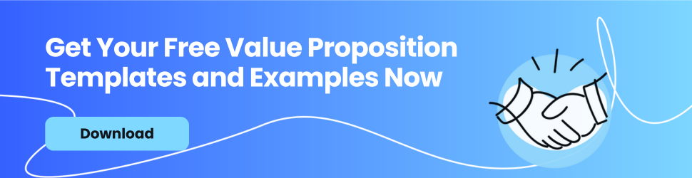 Free Value Proposition Templates and Examples: Download Now